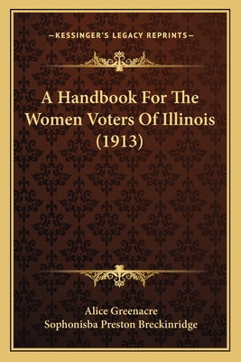 A Handbook For The Women Voters Of Illinois (1913)