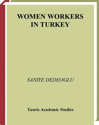 Women Workers in Turkey Global Industrial Production in Istanbul