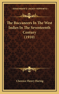 The Buccaneers In The West Indies In The Seventeenth Century (1910)