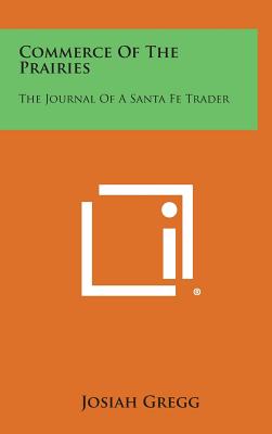 Commerce of the Prairies: The Journal of a Santa Fe Trader