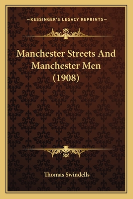 Manchester Streets And Manchester Men (1908)