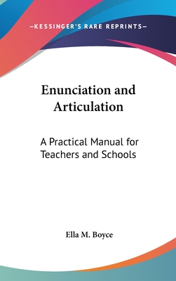 Enunciation and Articulation: A Practical Manual for Teachers and Schools