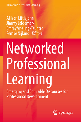 Networked Professional Learning: Emerging and Equitable Discourses for Professional Development