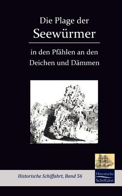 Die Plage der Seewürmer in den Pfählen an den Deichen und Dämmen