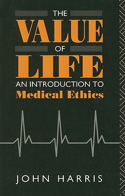 The Value of Life: An Introduction to Medical Ethics