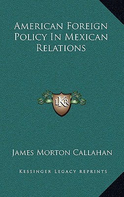 American Foreign Policy In Mexican Relations