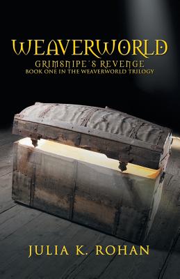 Weaverworld: Grimsnipe's Revenge - Book One in the Weaverworld Trilogy