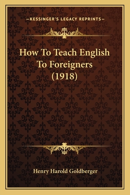 How To Teach English To Foreigners (1918)