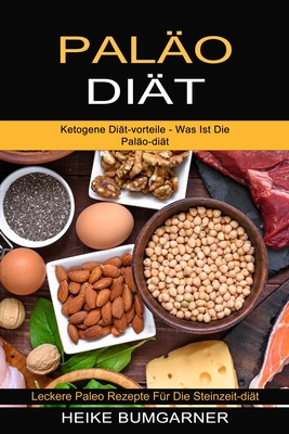 Paläo-diät: Ketogene Diät-vorteile - Was Ist Die Paläo-diät (Leckere Paleo Rezepte Für Die Steinzeit-diät)
