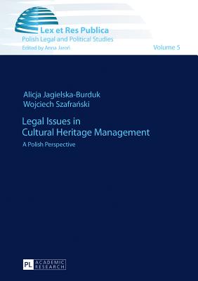 Legal Issues in Cultural Heritage Management: A Polish Perspective