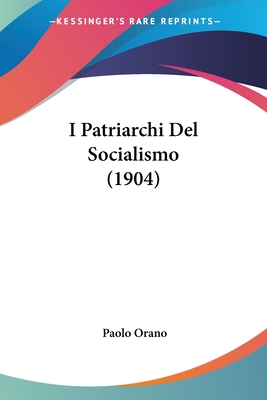 I Patriarchi Del Socialismo (1904)