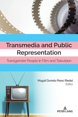 Transmedia and Public Representation: Transgender People in Film and Television