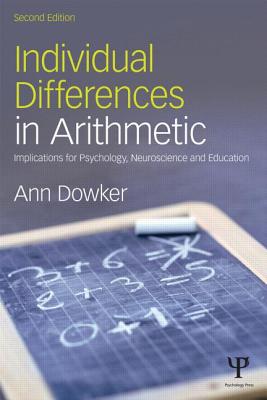 Individual Differences in Arithmetic: Implications for Psychology, Neuroscience and Education