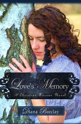 Love's Memory: A Pioneer Christian Romance