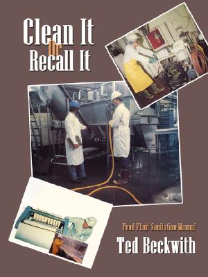 Clean It or Recall It: Food Plant Sanitation Manual