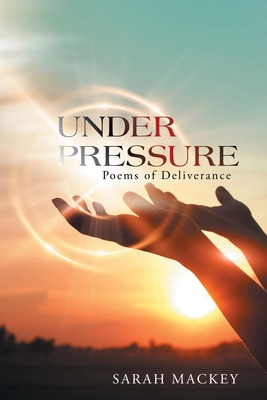 Under Pressure: Poems of Deliverance