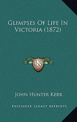Glimpses Of Life In Victoria (1872)