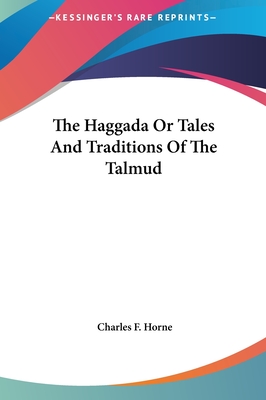 The Haggada Or Tales And Traditions Of The Talmud
