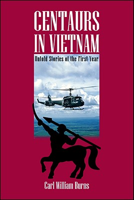 Centaurs in Vietnam: Untold Stories of the First Year