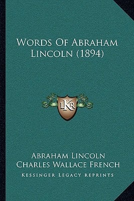 Words Of Abraham Lincoln (1894)