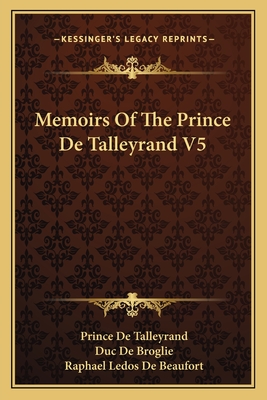 Memoirs Of The Prince De Talleyrand V5
