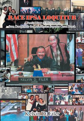 Race Ipsa Loquitur: A Poetic Diary of My Journey from Compton to the Los Angeles Superior Court Bench