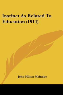 Instinct As Related To Education (1914)