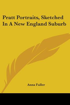 Pratt Portraits, Sketched In A New England Suburb