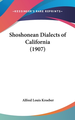 Shoshonean Dialects of California (1907)