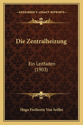 Die Zentralheizung: Ein Leitfaden (1903)