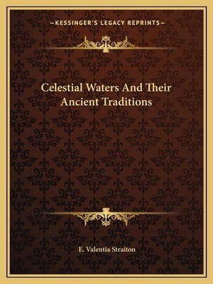 Celestial Waters And Their Ancient Traditions
