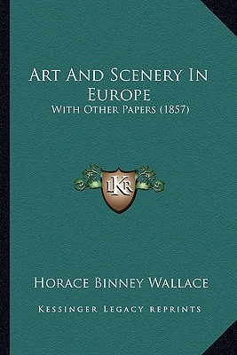 Art And Scenery In Europe: With Other Papers (1857)