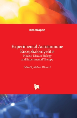 Experimental Autoimmune Encephalomyelitis: Models, Disease Biology and Experimental Therapy