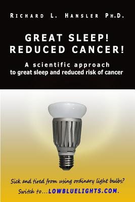 Great Sleep! Reduced Cancer!: A Scientific Approach to Great Sleep and Reduced Cancer Risk