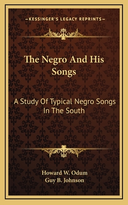 The Negro And His Songs: A Study Of Typical Negro Songs In The South
