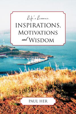 Life's Lessons: Inspirations, Motivations and Wisdoms