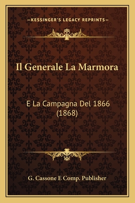 Il Generale La Marmora: E La Campagna Del 1866 (1868)