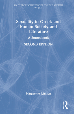 Sexuality in Greek and Roman Society and Literature: A Sourcebook