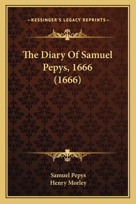 The Diary Of Samuel Pepys, 1666 (1666)