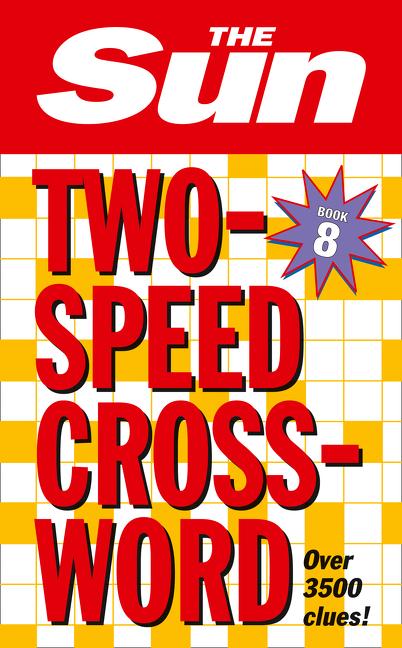 The Sun Two-Speed Crossword Book 8: 80 two-in-one cryptic and coffee time crosswords