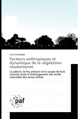 Facteurs anthropiques et dynamique de la végétation soudanienne