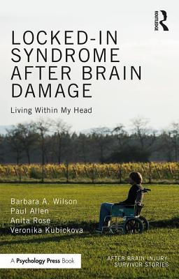 Locked-In Syndrome After Brain Damage: Living Within My Head