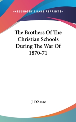 The Brothers Of The Christian Schools During The War Of 1870-71