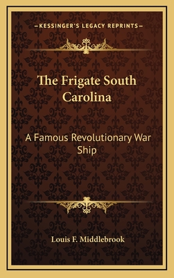 The Frigate South Carolina: A Famous Revolutionary War Ship