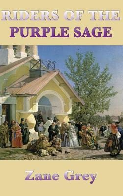 Riders of the Purple Sage: A Classic Western of the American Frontier