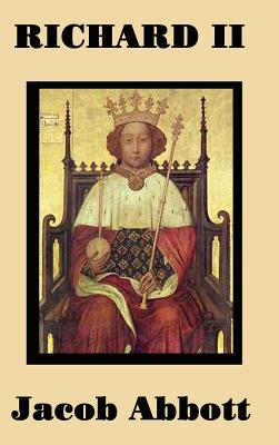 Richard II: The Fall of a King and the Rise of Lancastrian England