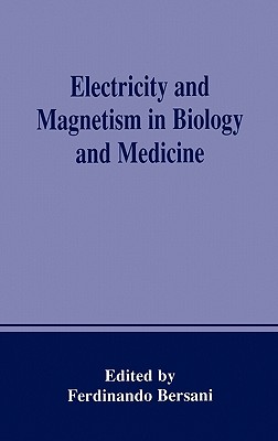 Electricity and Magnetism in Biology and Medicine