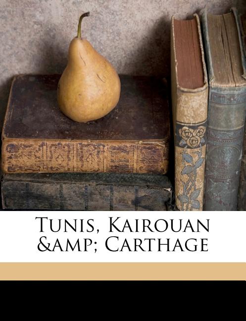 Tunis, Kairouan & Carthage