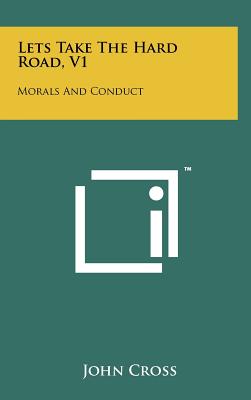 Lets Take The Hard Road, V1: Morals And Conduct