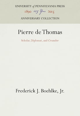 Pierre de Thomas: Scholar, Diplomat, and Crusader